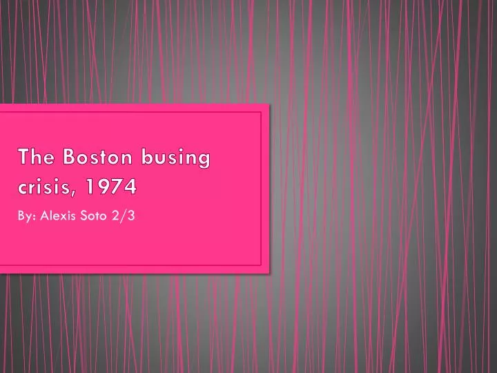the boston busing crisis 1974