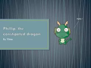Phillip, the constipated dragon