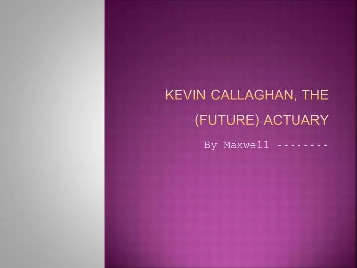 kevin callaghan the future actuary