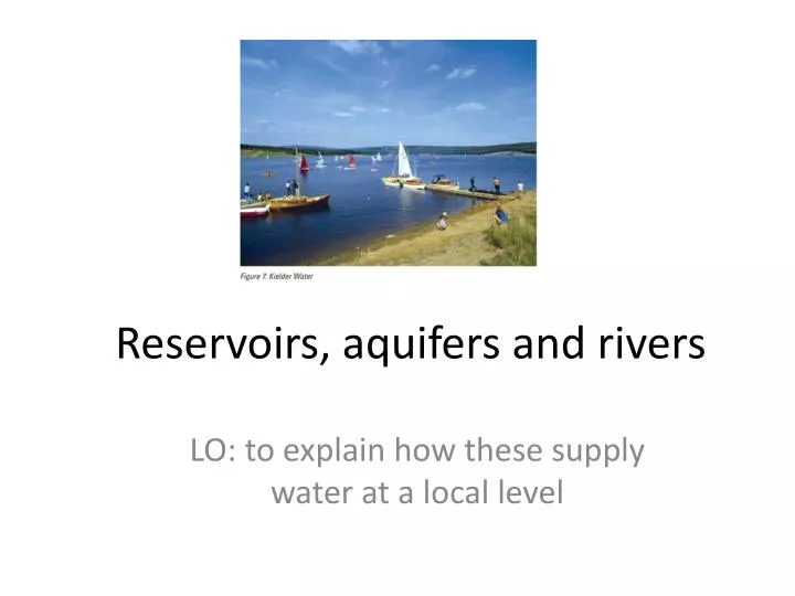 reservoirs aquifers and rivers
