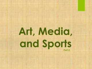 Art, Media, and Sports