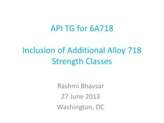 API TG for 6A718 Inclusion of Additional Alloy 718 Strength Classes