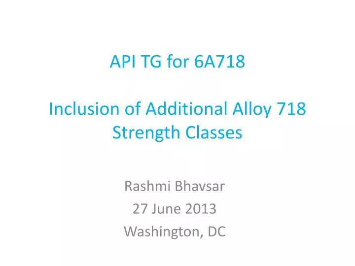 api tg for 6a718 inclusion of additional alloy 718 strength classes