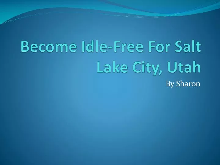 become idle free for salt lake city utah