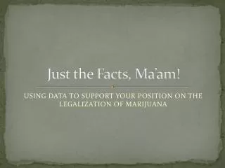just the facts ma am
