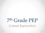 7 th Grade PEP - slide 1
