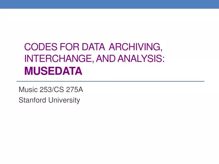 codes for data archiving interchange and analysis musedata