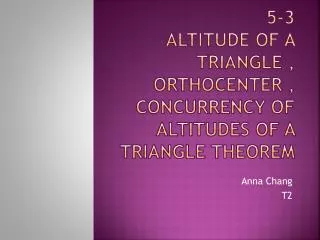 5-3 altitude of a triangle , orthocenter , concurrency of altitudes of a triangle theorem