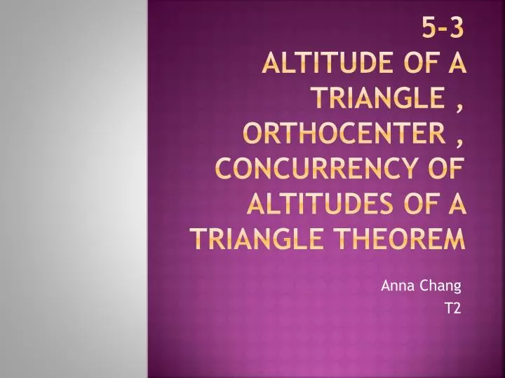 5 3 altitude of a triangle orthocenter concurrency of altitudes of a triangle theorem