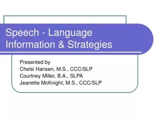 Speech - Language Information &amp; Strategies