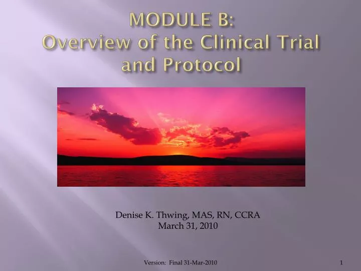 module b overview of the clinical trial and protocol
