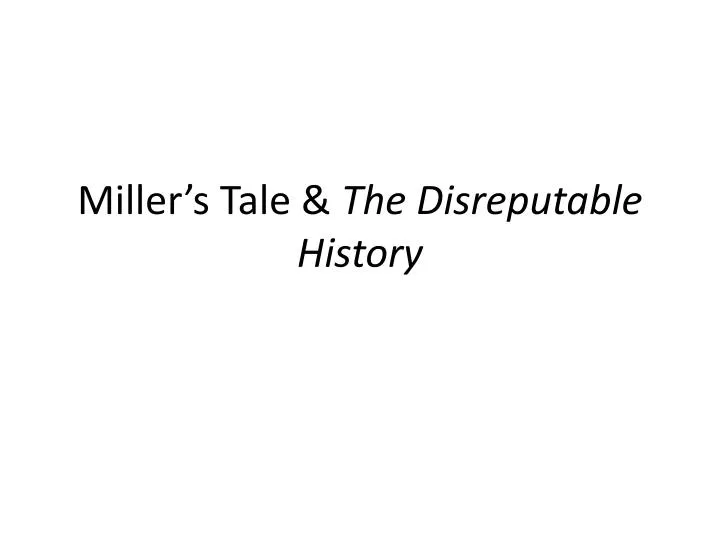miller s tale the disreputable history
