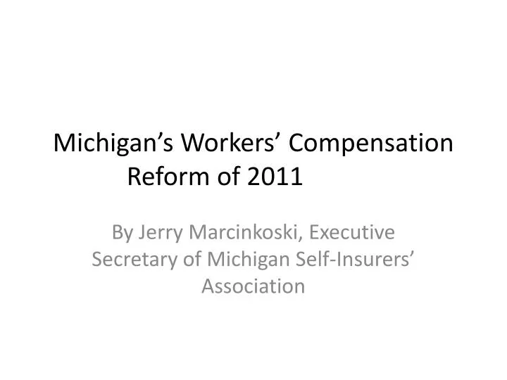 michigan s workers compensation reform of 2011