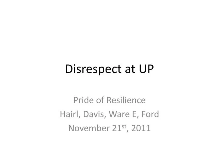 disrespect at up