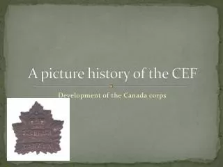 A picture history of the CEF