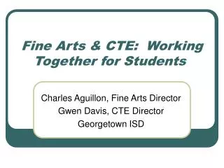 Fine Arts &amp; CTE: Working Together for Students