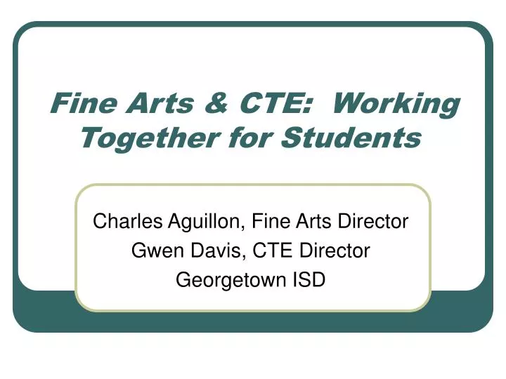 fine arts cte working together for students