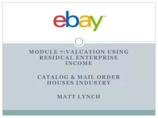 Module 7:valuation using residual enterprise income Catalog &amp; Mail order houses industry
