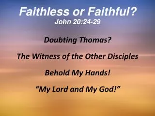 Faithless or Faithful? John 20:24-29