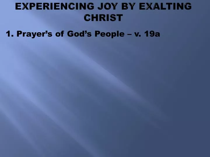 experiencing joy by exalting christ