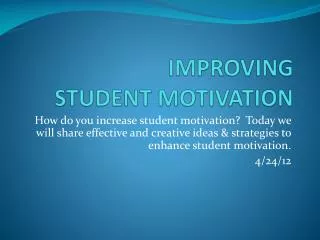 IMPROVING STUDENT MOTIVATION