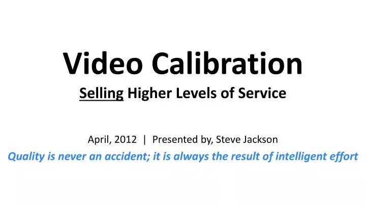 video calibration selling higher levels of service