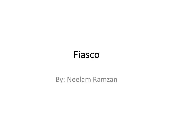 fiasco