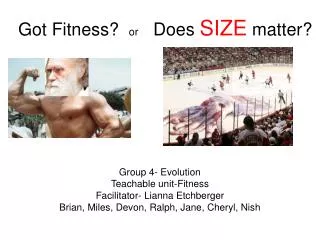 Got Fitness? or Does SIZE matter?