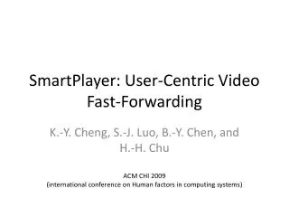 SmartPlayer : User-Centric Video Fast-Forwarding