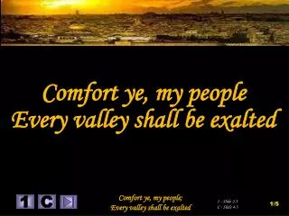 Comfort ye, my people Every valley shall be exalted