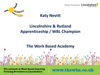 Katy Nevitt Lincolnshire &amp; Rutland Apprenticeship / WBL Champion The Work Based Academy