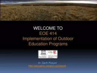 WELCOME TO EOE 414 Implementation of Outdoor Education Programs