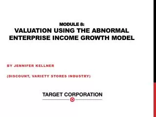 Module 8: Valuation Using the abnormal Enterprise Income growth Model