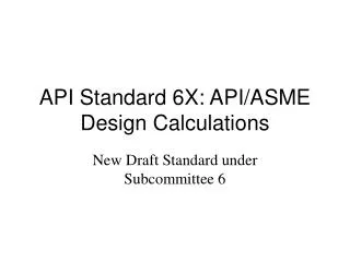 API Standard 6X: API/ASME Design Calculations
