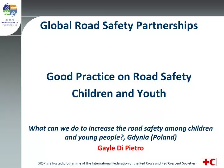 global road safety partnerships good practice on road safety children and youth