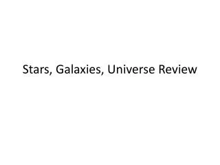 Stars, Galaxies, Universe Review