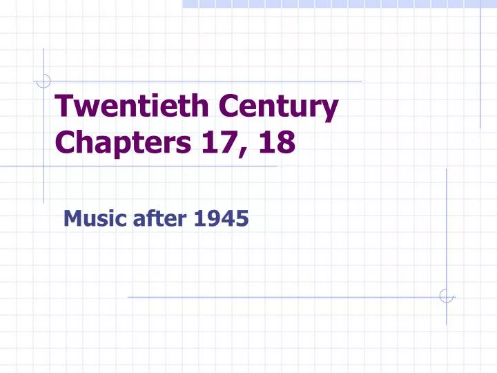 twentieth century chapters 17 18