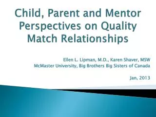 Child, Parent and Mentor Perspectives on Quality Match Relationships