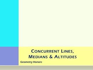 Concurrent Lines, Medians &amp; Altitudes