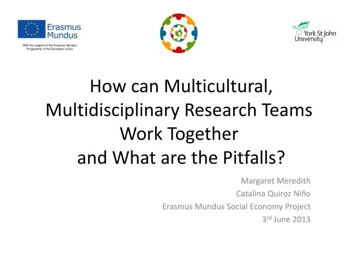 how can multicultural multidisciplinary research teams work together and what are the pitfalls