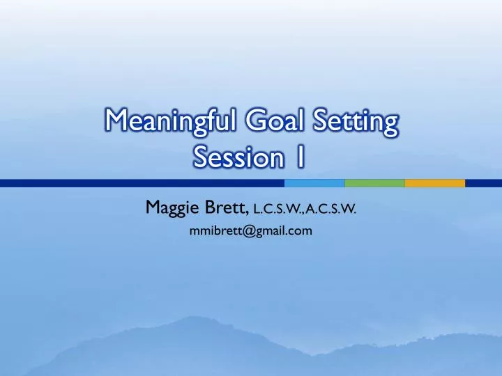 meaningful goal setting session 1