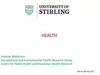 Andrew Watterson Occupational and Environmental Health Research Group