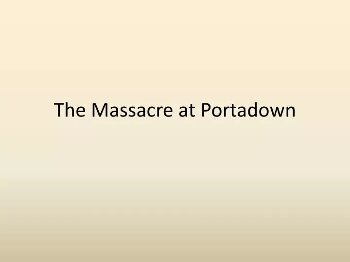 the massacre at portadown