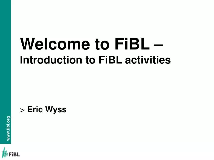 welcome to fibl introduction to fibl activities