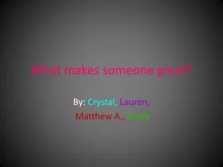 What makes someone great?