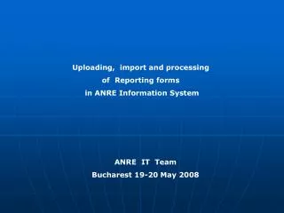 Uploading, import and processing of Reporting forms in ANRE Information System