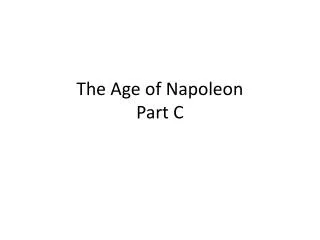 The Age of Napoleon Part C