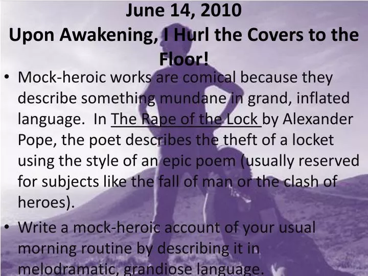 june 14 2010 upon awakening i hurl the covers to the floor