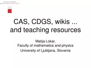CAS, CDGS, wikis ... and teaching resources
