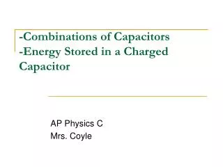 combinations of capacitors energy stored in a charged capacitor